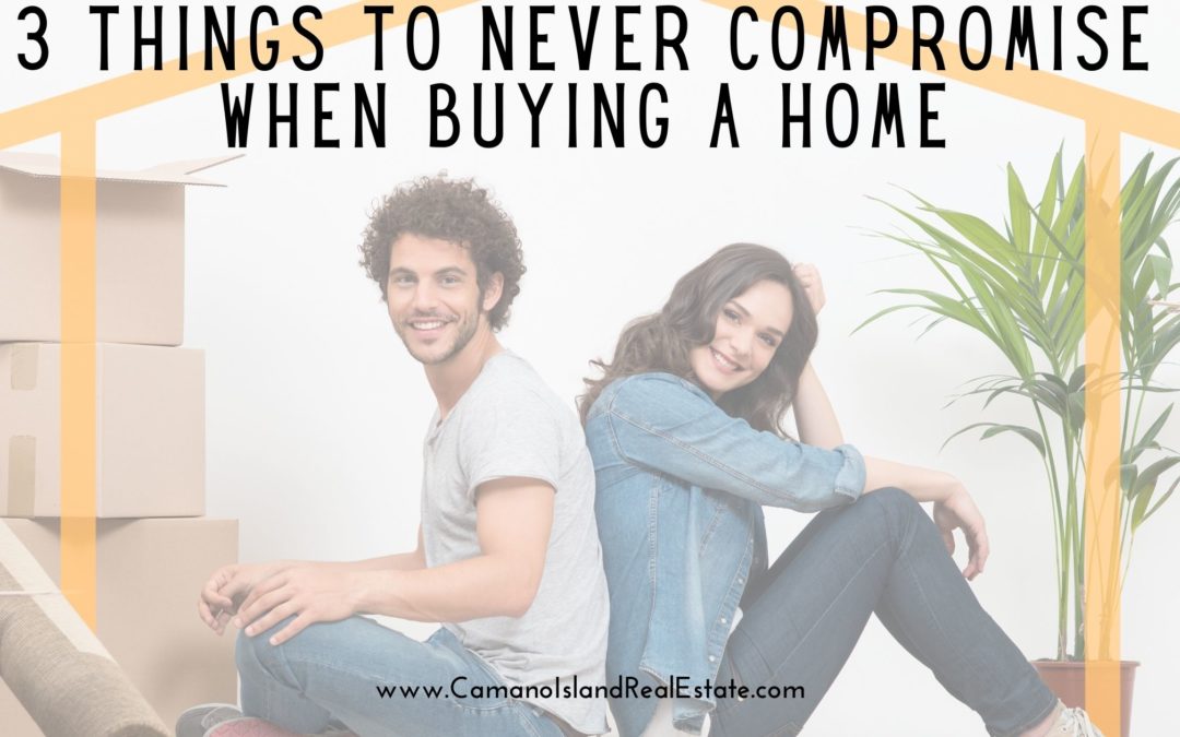 3 Things to Never Compromise When Buying a Home