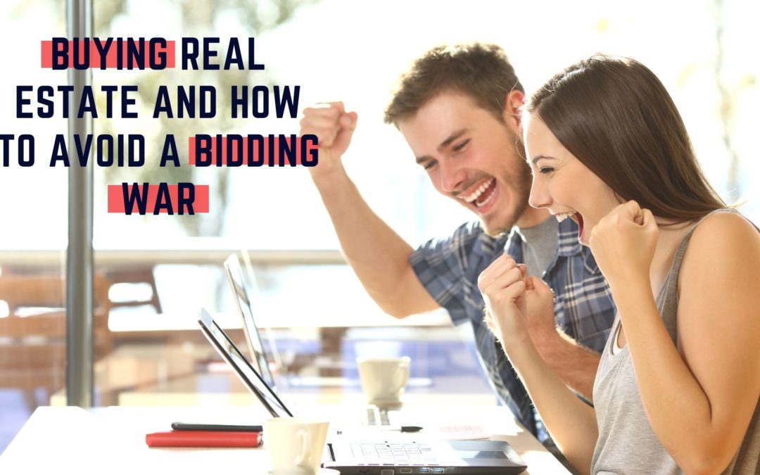 Buying Real Estate and How to Avoid a Bidding War
