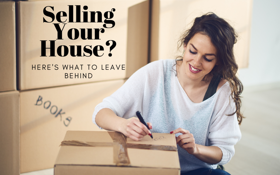 Selling Your House? Here’s What to Leave Behind